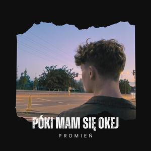 Póki mam się okej (Explicit)