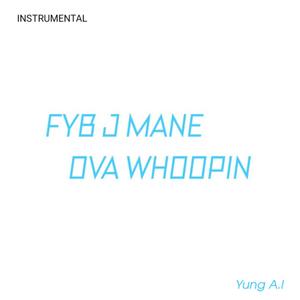 Fyb J Mane Ova Whoopin (Instrumental)