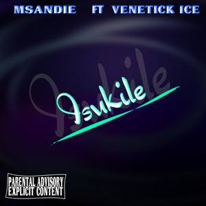 Isukile (feat. VeneTick ICE)