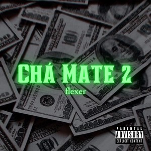 Chá Mate 2 (Explicit)