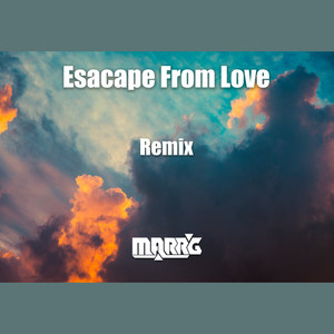 Escape From Love (Marrg Remix)