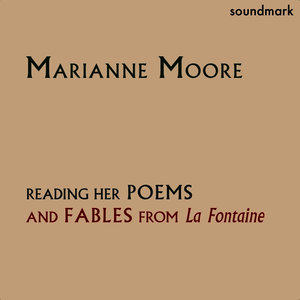Marianne Moore Reading Her Poems & Fables from La Fontaine