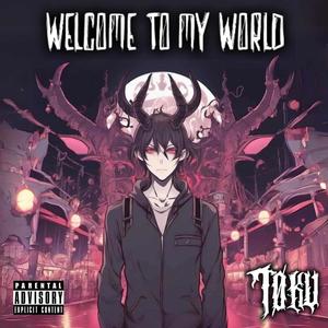 Welcome To My World (Explicit)