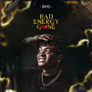 Bad Energy Gone (Explicit)