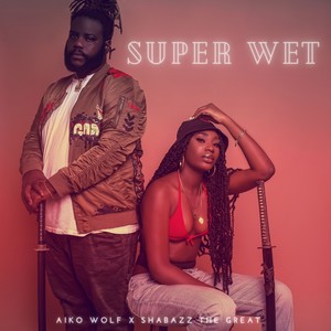 Super Wet (Explicit)