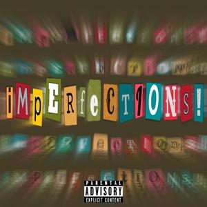 imperfections! (feat. CREEPY.VIDEO.0) (Explicit)