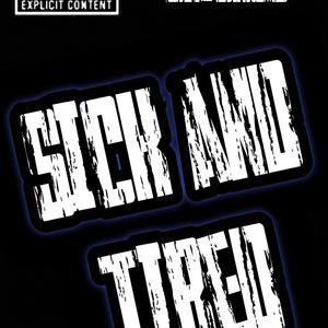 Sick & Tired (Explicit)