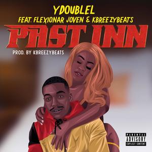 Past Inn (feat. Flexionar Joven & KBreezyBeats) [Explicit]