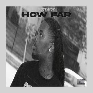 How Far (Explicit)