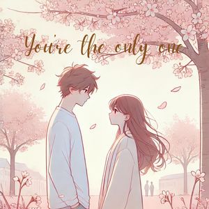 You′re the Only One