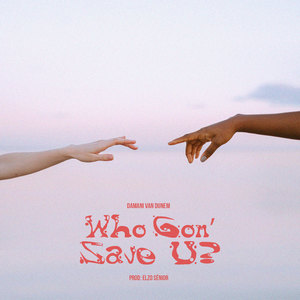 Who Gon´ Save U? (Solo Mix|Explicit)