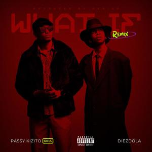 WHAT IF (feat. Passy Kizito)