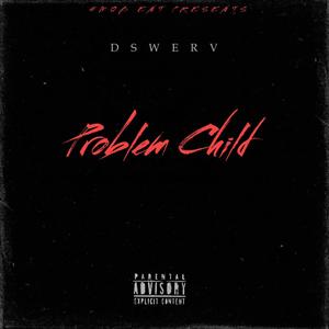 Problem Child (Explicit)