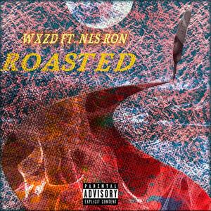 Roasted(feat. NLS Ron) (Explicit)