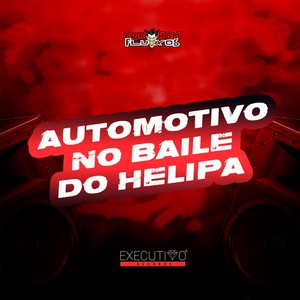 Automotivo no Baile do Helipa (Explicit)