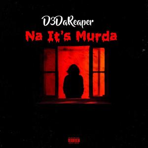 Na It's Murda (Explicit)