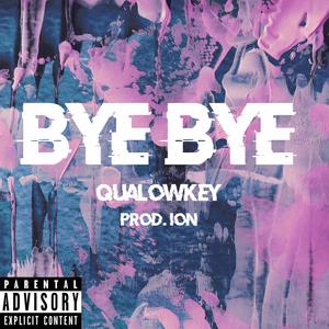 Bye Bye (Explicit)