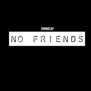No Friends