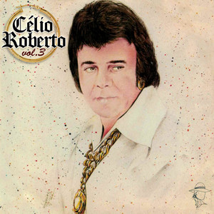 Célio Roberto, Vol. 03