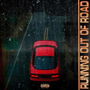 RUNNING OUT OF ROAD (Explicit)