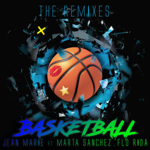 Basketball (feat. Marta Sanchez & Flo Rida) [The Remixes]