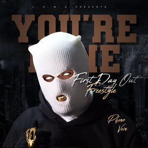 You're Mine (First Day out Freestyle) (Explicit)