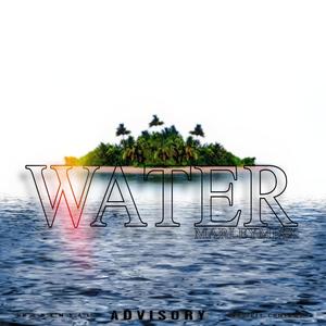 WATER (MARLEYMIXX) [Explicit]