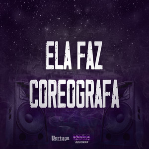 Ela Faz Coreografa (Explicit)