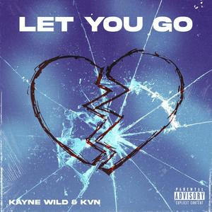 Let You Go (feat. KVN) [Explicit]