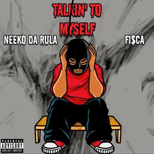 Talkin' To Myself (Explicit)