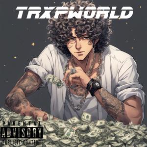 TrxpWorld Part1 (Explicit)