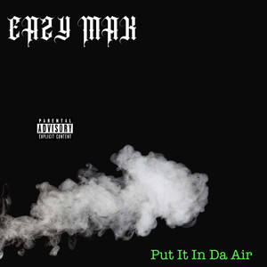 Put It In Da Air (Explicit)