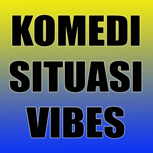 KOMEDI SITUASI VIBES