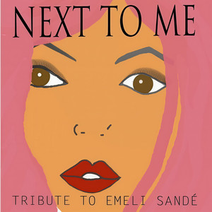 Next to Me(Emeli Sandé Tribute) (伴奏)