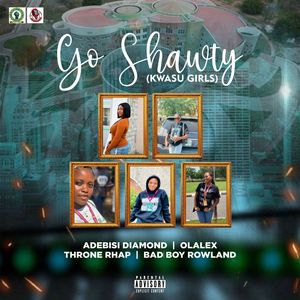 Go Shawty (Kwasu Girls) (Explicit)