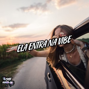 Ela Entra Na Vibe (Explicit)