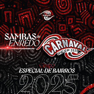 Sambas de Enredo: Carnaval SP 2025 (Grupo Especial de Bairros)