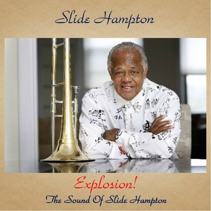 Explosion! The Sound of Slide Hampton (Remastered 2017)