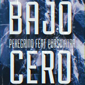 BAJO CERO (feat. Peregrino & Infblh) (Explicit)