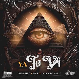 YA TE VI (feat. LS. L, Chuky de nadie & Dollar Music Group)