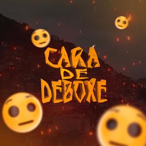 Cara de Deboche (Explicit)