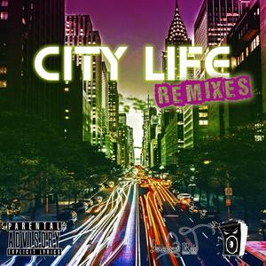 City Life Remixes (Explicit)