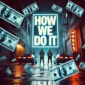 How We Do It (feat. Deemun3y) [Explicit]