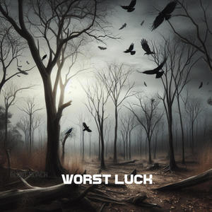 Worst Luck (Explicit)