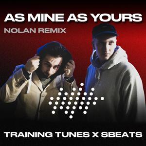 As Mine as Yours (Nolan Remixes)