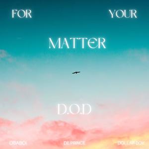 For Your Matter (feat. Obaboi & Dollar boy) [Explicit]