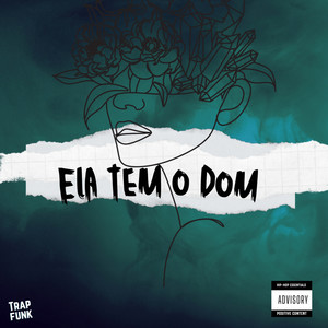 Ela Tem o Dom (Explicit)