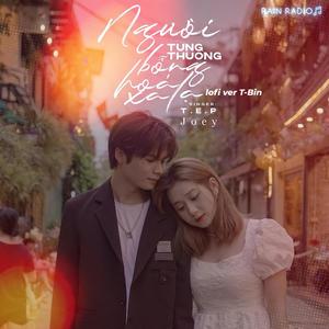 Người Từng Thương Bỗng Hoá Xa Lạ -T-bin Lofi Vers (feat. T E P & T-Bin)