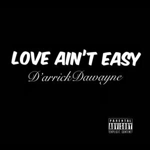 Love Aint Easy (Explicit)