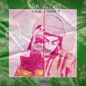 Pink Glass (feat. Trevor J) [Explicit]